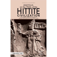 Anatolia: on the trail of the Hittite Civilization (Current 3rd Edition)
