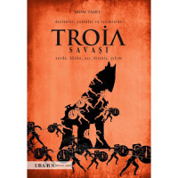 Destanlar, Yontular ve Resimlerde TROİA SAVAŞI Sevda, Hüzün, Acı, Direniş, Yıkım